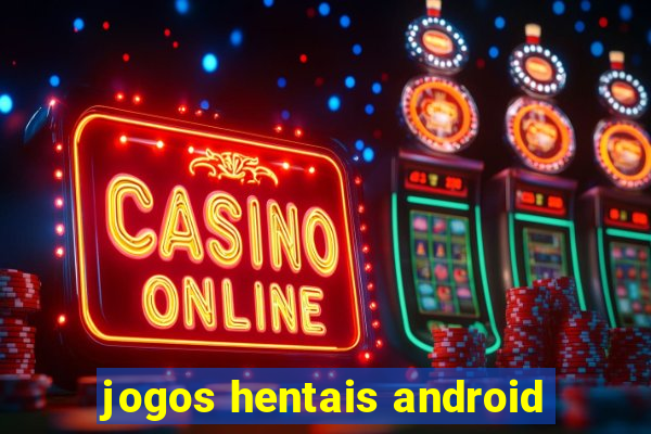 jogos hentais android